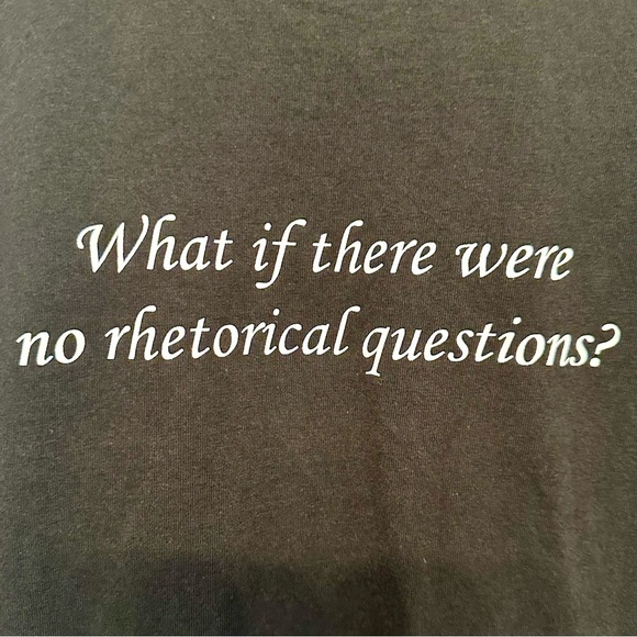 Hanes Other - “What if there were no rhetorical questions?” Black Unisex Tee Medium